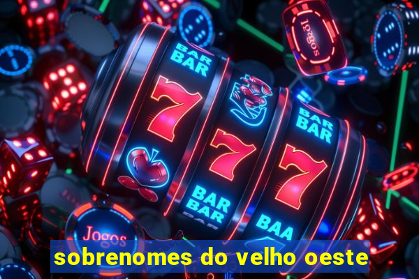 sobrenomes do velho oeste